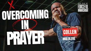 Overcoming In Prayer Continued  Ps Collen Maluleke [upl. by Atnwahs]