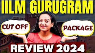 IILM Gurugram Review 2024  All About Campus  Cutoffs  Placement Reports mba iilm [upl. by Notyep]