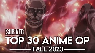 Top 30 Anime Openings  Fall 2023 Subscribers Version [upl. by Corsiglia]