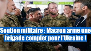 Brigade «Anne de Kiev» Macron arme une brigade de 2300 soldats pour lUkraine [upl. by Arratoon]