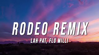 Lah Pat  Rodeo Remix Lyrics ft Flo Milli [upl. by Lagasse940]