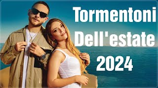 TORMENTONI DELLESTATE 2024  MUSICA ESTATE 2024  CANZONI ESTATE 2024  HIT DEL MOMENTO 2024 [upl. by Luigi343]