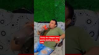 Yosoy de Chiapas inos gusta la CocaCola viralvideo videosvirales soydechiapas suscribete [upl. by Duffie]