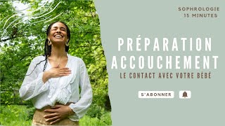 Préparation accouchement le contact avec votre bébé 2 [upl. by Reinaldos]