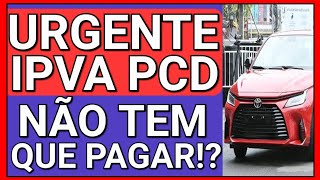 FINALMENTE ACABOU A DÚVIDA ISENÇÃO DE IPVA PCD PAGAR OU NÃO [upl. by Esyle268]