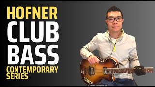 Hofner Club Bass Contemporary Series  Demonstration of sounds [upl. by Borroff167]