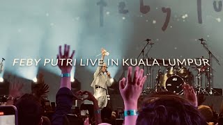 VLOG  HIGHLIGHTS 💌  FEBY PUTRI LIVE IN KUALA LUMPUR close fancams concert experience [upl. by Ahsaret887]