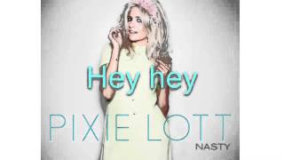 Pixie Lott  Nasty lyrics [upl. by Kirschner]