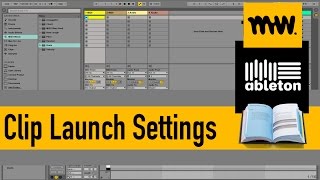 Clip Launch Settings  Ableton Live Manual  15 [upl. by Leddy]