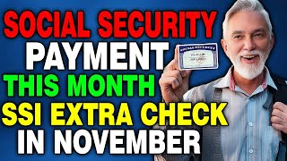 SOCIAL SECURITY PAYMENTS SCHEDULE  NOVEMBER SSI PAYMENTS FOR EVERY LOW INCOME SENIORS  NEW BILL [upl. by Pavlov960]