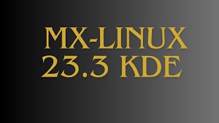 MX LINUX 233 KDE [upl. by Burne879]