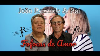 João Rezende amp Raí  Fofocas de Amor [upl. by Aicilf]