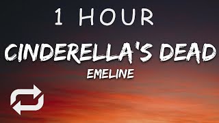 1 HOUR 🕐  EMELINE  cinderellas dead Lyrics [upl. by Kred475]