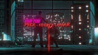 Fight Club Edit  Maybe I Wasnt There PRIDE By Kendrick Lamar  Slowed Reverb [upl. by Cl]