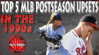 The Top 5 Biggest MLB Postseason Upsets in the 90s [upl. by Proudlove]