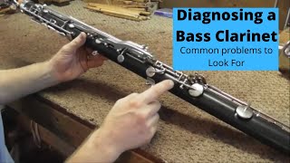 Diagnosing a Bass Clarinet Looking for Some of the Common Problems [upl. by Thorley897]