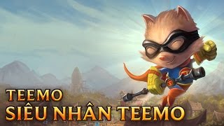 Teemo Siêu Nhân  Super Teemo  Skins lol [upl. by Erleena]