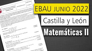 📘 Examen Selectividad EBAU ▶ Castilla y León Junio 2022 ▶ Matemáticas II [upl. by Nowell]