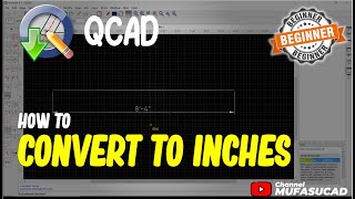 QCAD How To Convert To Inches [upl. by Nyledaj745]