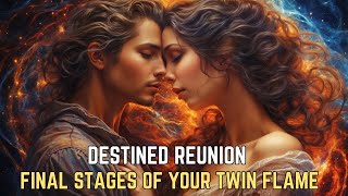 Destined Reunion The 5 Final Stages of Your Twin Flame Journey [upl. by Euf]