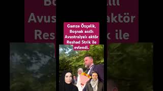 Gamze Özçelik Boşnak asıllı Avustralyalı aktör Reshad Strik ile evlendi [upl. by Malinda]