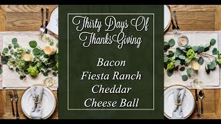 Bacon Fiesta Ranch Cheddar Cheese Ball  30 Days of Thanksgiving [upl. by Frederique363]