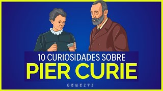 🖖 10 Curiosidades sobre Pier Curie [upl. by Myranda530]