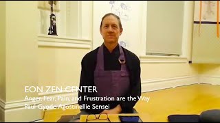 Anger Fear Pain and Frustration Are The Way  Paul Gyodo Agostinelli Sensei [upl. by Sumerlin697]