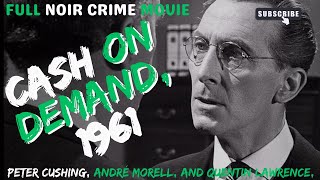 Peter Cushing André Morell and Quentin Lawrence Cash on Demand 1961 [upl. by Allissa]