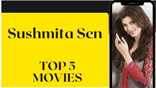 Sushmita Sen Top 5 Movies [upl. by Ariait833]