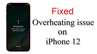 How to fix iPhone 12 Overheating issue [upl. by Alvis]