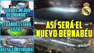 ASÍ SERÁ EL NUEVO BERNABÉU  ¿CUÁNDO SE ESTRENA  ASÍ SERÁ LA OBRA DE REMODELACIÓN  PRESENTACIÓN [upl. by Ahtebat777]