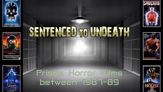 Sentenced to Undeath Prison Horror Films between 198789 [upl. by Sitrik]