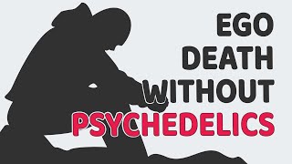 How To Induce Ego Death Without The Use Of Psychedelics [upl. by Herzel]