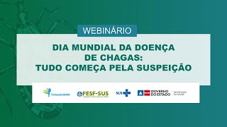 Webinário Dia Mundial da Doença de Chagas tudo começa com a suspeição [upl. by Caassi]