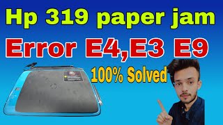 Hp Ink tank 319 printer E4E3E9 Error problem paper jam problem hp319 youtube [upl. by Cyler649]