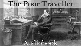 The Poor Traveller by Charles Dickens  Full Audiobook  Christmas Stories [upl. by Ativel533]