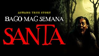 BAGO MAG SEMANA SANTA  ASWANG TRUE STORY [upl. by Nnek]