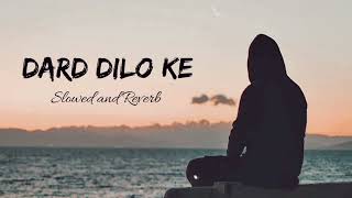 dard dilo ke kam ho jate  slowed amp reverb lofi Song💔😔 [upl. by Brice]