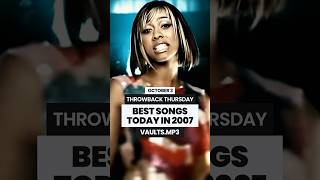 BEST SONGS TODAY IN 2007 ✨THROWBACK THURSDAY music 2000s throwbacksongs [upl. by Nixon]