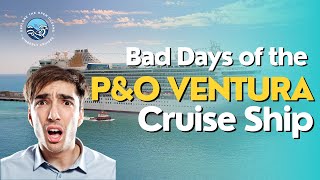 Bad Days of the PampO Ventura Cruise Ship [upl. by How]