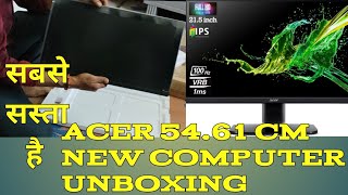 ACER MONITOR UNBOXING computer unboxing laptop  Acer 5461 cm 215 inch Full HD IPS Panel [upl. by Ajoop]