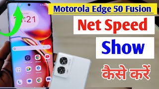 Motorola edge 50 fusion 5g me net speed kaise dekhe  How to show net speed in Moto edge 50 fusion [upl. by Millman]