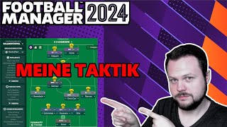 MEINE TAKTIK amp FORMATION IM FM24 ⚽  FOOTBALL MANAGER 2024  Tutorial  Deutsch [upl. by Bosson]