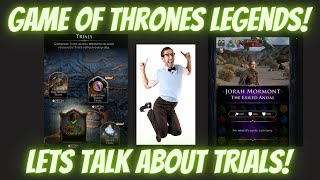 Game of Thrones Legends LETS TALK ABOUT TRIALS [upl. by Aihsenyt]