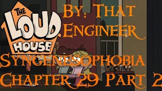 Loud House Syngenesophobia Chapter 29 Part 2 By That Engineer [upl. by Ahsitram174]