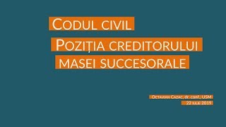 Drept succesoral MD  Tema 4 Pozitia creditorului masei succesorale [upl. by Nelleoj]