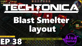 EP 38 Blast Smelter layout [upl. by Princess]