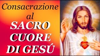 Consacrazione al SACRO CUORE DI GESÚ [upl. by Elwina332]