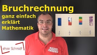 Bruchrechnen  ganz einfach erklärt  wirklich ganz einfach  Mathematik  Lehrerschmidt [upl. by Crescentia779]